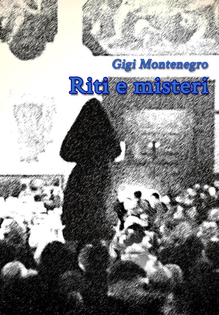 Riti e Misteri Gigi Montenegro